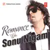 Romance With Sonu Nigam album lyrics, reviews, download