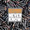 Never Know - Single album lyrics, reviews, download