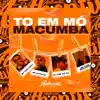 Stream & download To em Mó Macumba (feat. Mc Kitinho & Yuri Redicopa) - Single