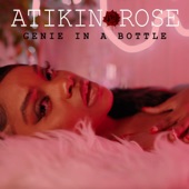 Genie In A Bottle by Atikin Rose