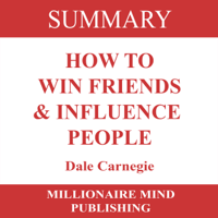 Millionaire Mind Publishing - Summary of How to Win Friends and Influence People by Dale Carnegie (Unabridged) artwork