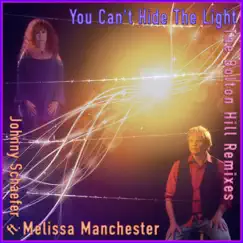 You Can't Hide the Light (The Bolton Hill Remixes) - Single by Johnny Schaefer & Melissa Manchester album reviews, ratings, credits
