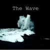 The Wave song lyrics