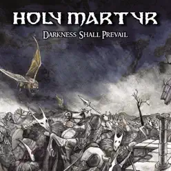 Darkness Shall Prevail - Holy Martyr