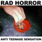 Anti Teenage Sensation - Rad Horror lyrics