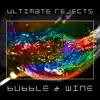 Bubble & Wine - Single album lyrics, reviews, download
