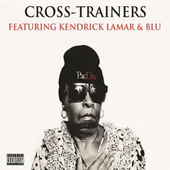 Cross-Trainers (feat. Kendrick Lamar & Blu) - Single - Pac Div