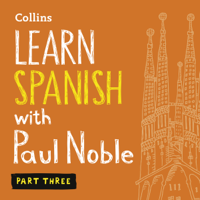 Paul Noble - Collins Spanish with Paul Noble - Learn Spanish the Natural Way, Part 3: Learn Spanish the Natural Way, Part 3 artwork