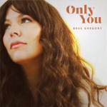 Bree Gregory - Only You