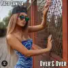 Over & Over - Single album lyrics, reviews, download