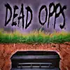 Dead Opps - Single album lyrics, reviews, download