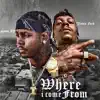 Where I Come from (La Version) [feat. Compton AV] - Single album lyrics, reviews, download