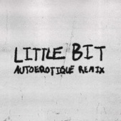 Little Bit (AutoErotique Bootleg Remix) by Lykke Li