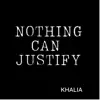 Stream & download Nothing Can Justify - Single