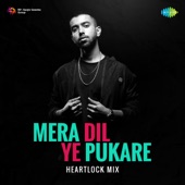 Mera Dil Ye Pukare - Heartlock Mix artwork