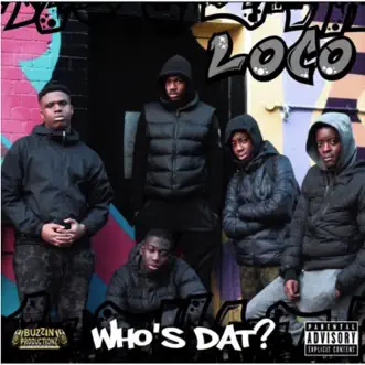 Who's Dat - Single by Loco album reviews, ratings, credits