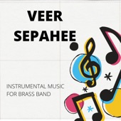 Veer Sepahee For Brass Band artwork