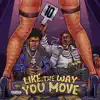 Stream & download Like The Way You Move (feat. Blueface) - Single