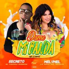 Dame Mi Banda (feat. Melymel) - Single by Secreto El Famoso Biberón album reviews, ratings, credits