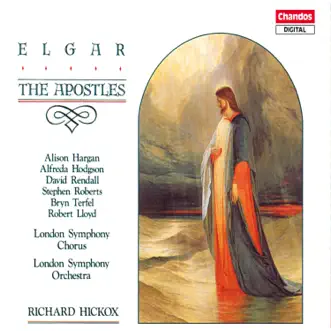 Elgar: The Apostles by Richard Hickox, London Symphony Orchestra, Alison Hargan, Alfreda Hodgson, David Rendall, Bryn Terfel, Robert Lloyd & Stephen Roberts album reviews, ratings, credits