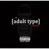 The Adult Type - Single album lyrics, reviews, download