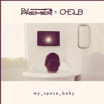 My Space Baby (feat. Cherub) - Single - DJ Premier
