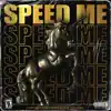 Speed Me Speed Me Speed Me Speed Me - Single album lyrics, reviews, download