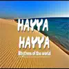HAYYA HAYYA (Rhythms of the World Version) - Single album lyrics, reviews, download