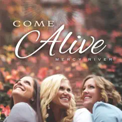 Come Alive by Mercy River album reviews, ratings, credits