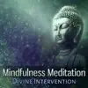 Mindfulness Meditation: Divine Intervention, Yoga Music, Spiritual Healing, Stress Relief Session album lyrics, reviews, download