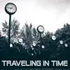 Traveling In Time - Single album lyrics, reviews, download