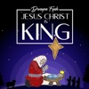 Jesus Christ Is King - Single