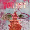 Too Hot (feat. DËKAY) - Single album lyrics, reviews, download