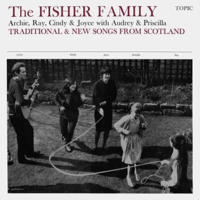 The Fisher Family - Traditional & New Songs from Scotland artwork