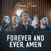 Forever and Ever, Amen - Home Free