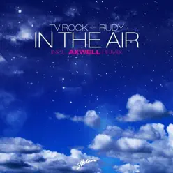 In the Air (Remixes) [feat. Rudy] - EP - TV Rock