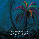 Republica Ideal de Acapulco - Beso de Fuego