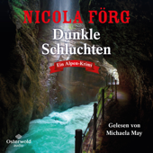 Dunkle Schluchten (Alpen-Krimis 14) - Nicola Förg