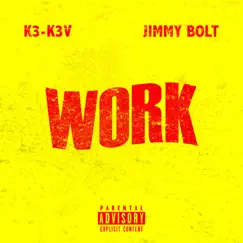 Work - Single by K3-K3V & Jimmy Bolt album reviews, ratings, credits