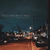 Take Me With You - Single