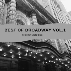 Best of Broadway Vol.1 by Mellow Melodies album reviews, ratings, credits