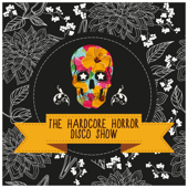 The Hardcore Horror Disco Show - Various Artists