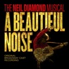A Beautiful Noise, The Neil Diamond Musical (Original Broadway Cast Recording)