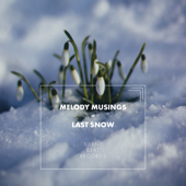 Last Snow - Melody Musings