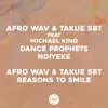 Dance Prophets, Ndiyeke, Reasons to Smile (Original Mixes) [feat. Michael King] - Single album lyrics, reviews, download