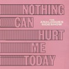 Nothing Can Hurt Me Today - EP