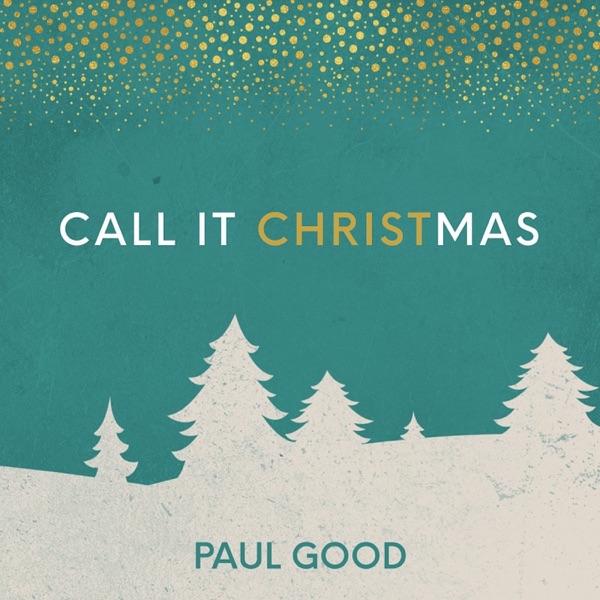 Paul Good - Call It Christmas