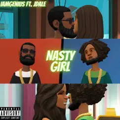 Nasty Girl (feat. Jdale) - Single by IAmGenius album reviews, ratings, credits