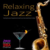 Relaxing Jazz: Soothing Sounds of Saxophone & Smooth Jazz Instrumental Music For Relax artwork