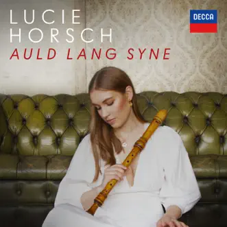 Traditional: Auld Lang Syne (Arr. Knigge for Sopranino Recorder) - Single by Lucie Horsch & Ludwig Orchestra album reviews, ratings, credits